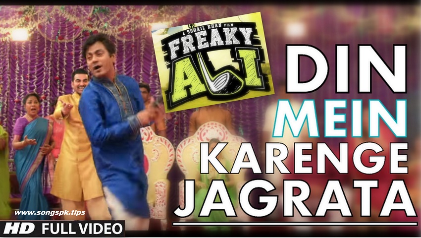 DIN MEIN KARENGEY JAGRATA (Freaky Ali)