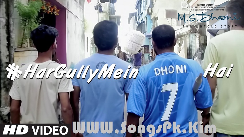 Har Gully Mein Dhoni Hai (M.S. Dhoni)