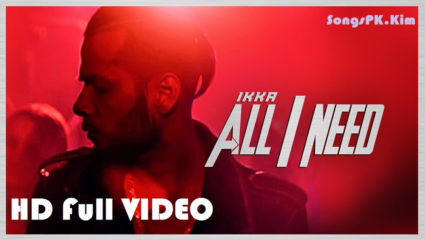 All I Need (Latest Hindi Songs)