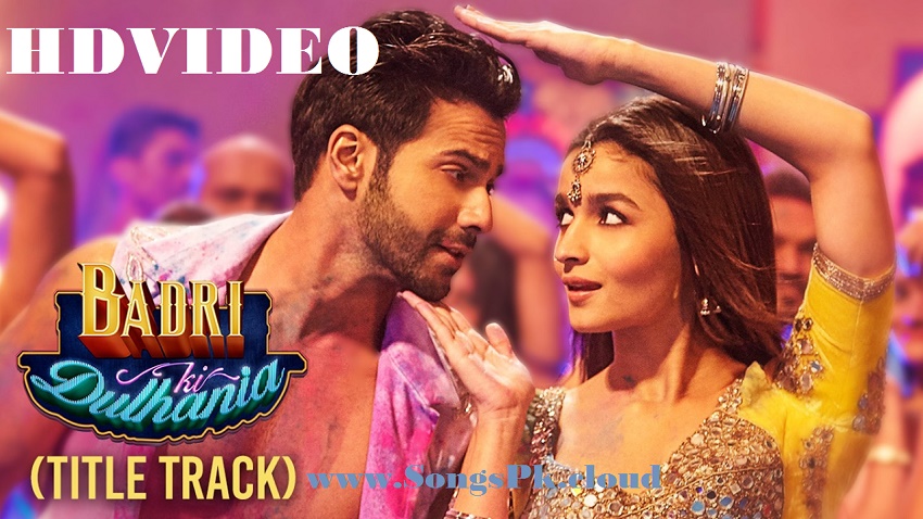 Badri Ki Dulhania Title Track (Badri Ki Dulhania)